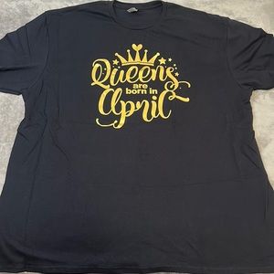 Gildan Tee (Queens are born in April), 3X